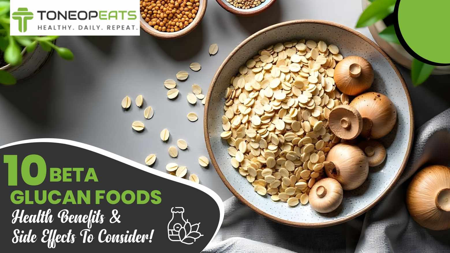 10 Beta Glucan Foods: Health Benefits And Side Effects To Consider!