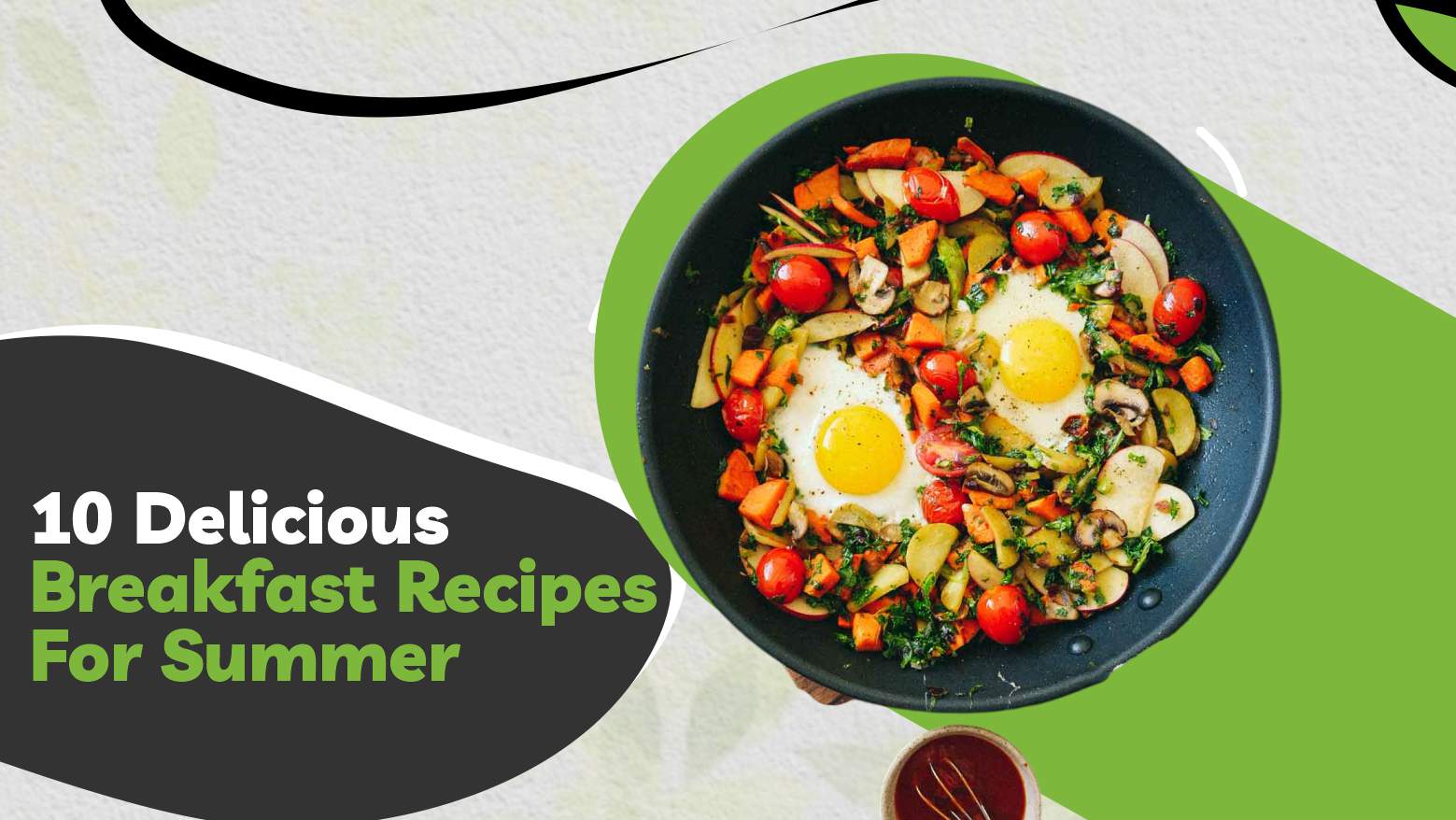 10 Delicious Breakfast Recipes For Summer Made With Hydrating Ingredients!