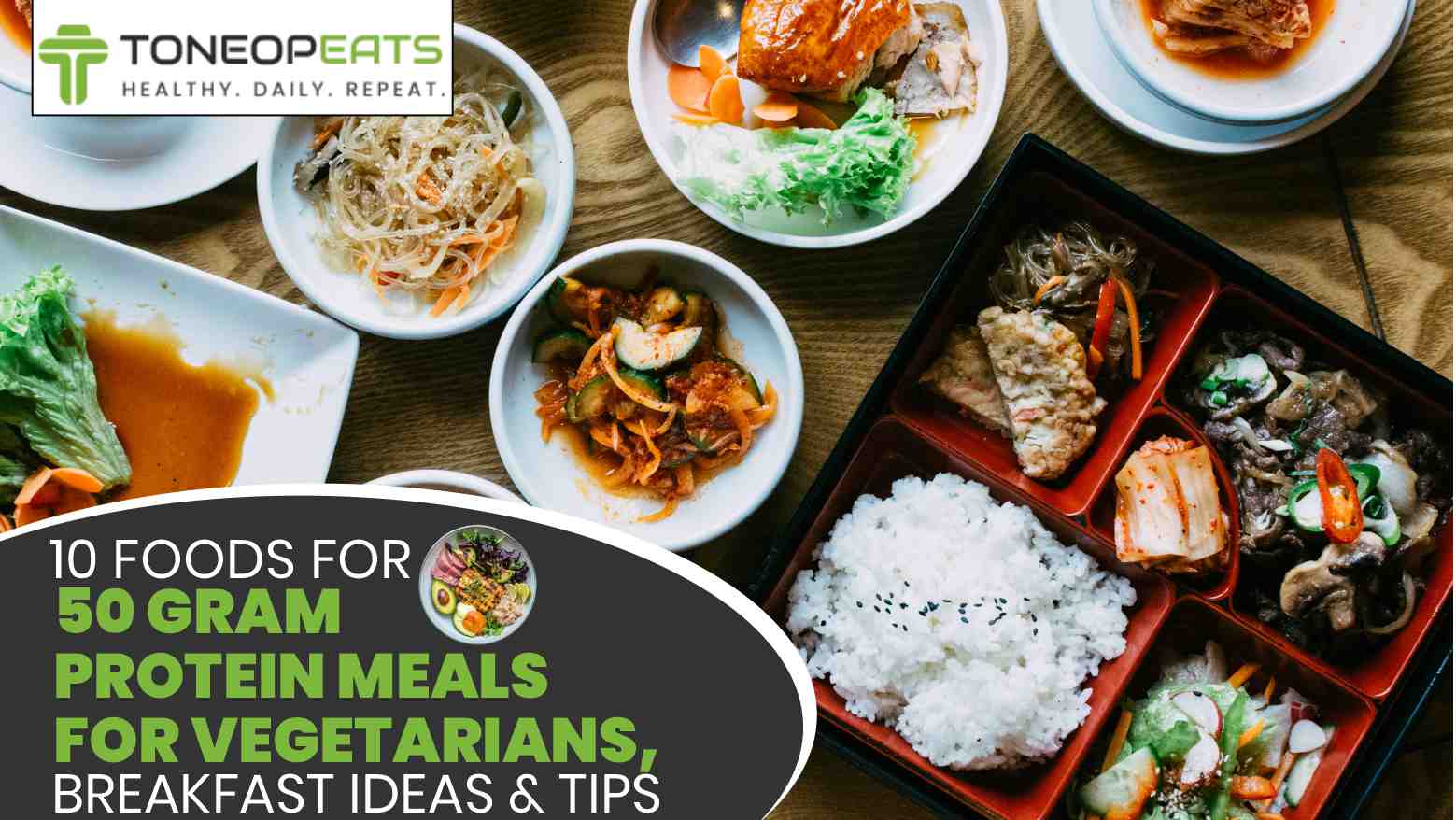 10 Must-Try Foods For 50 Gram Protein Meals For Vegetarians: 6 Breakfast Ideas And Expert Tips!