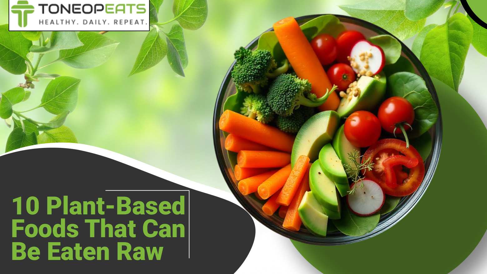 10 Plant-Based Foods That Can Be Eaten Raw To Reap Nutritional Benefits!