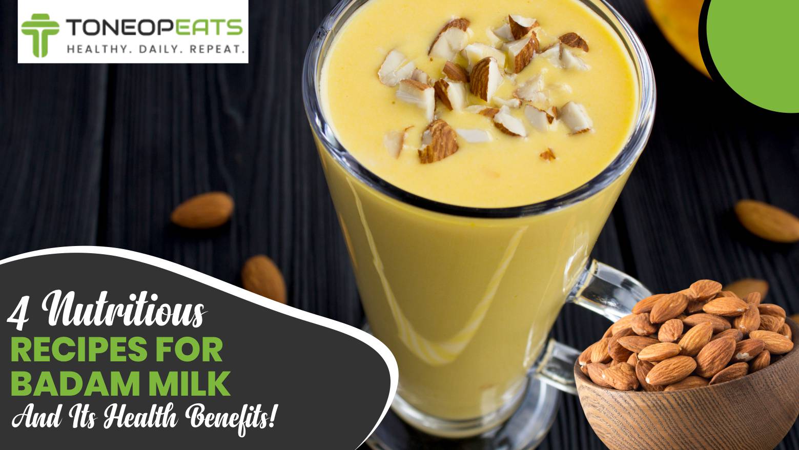 4 Nutritious Recipes For Badam Milk And Its Health Benefits!