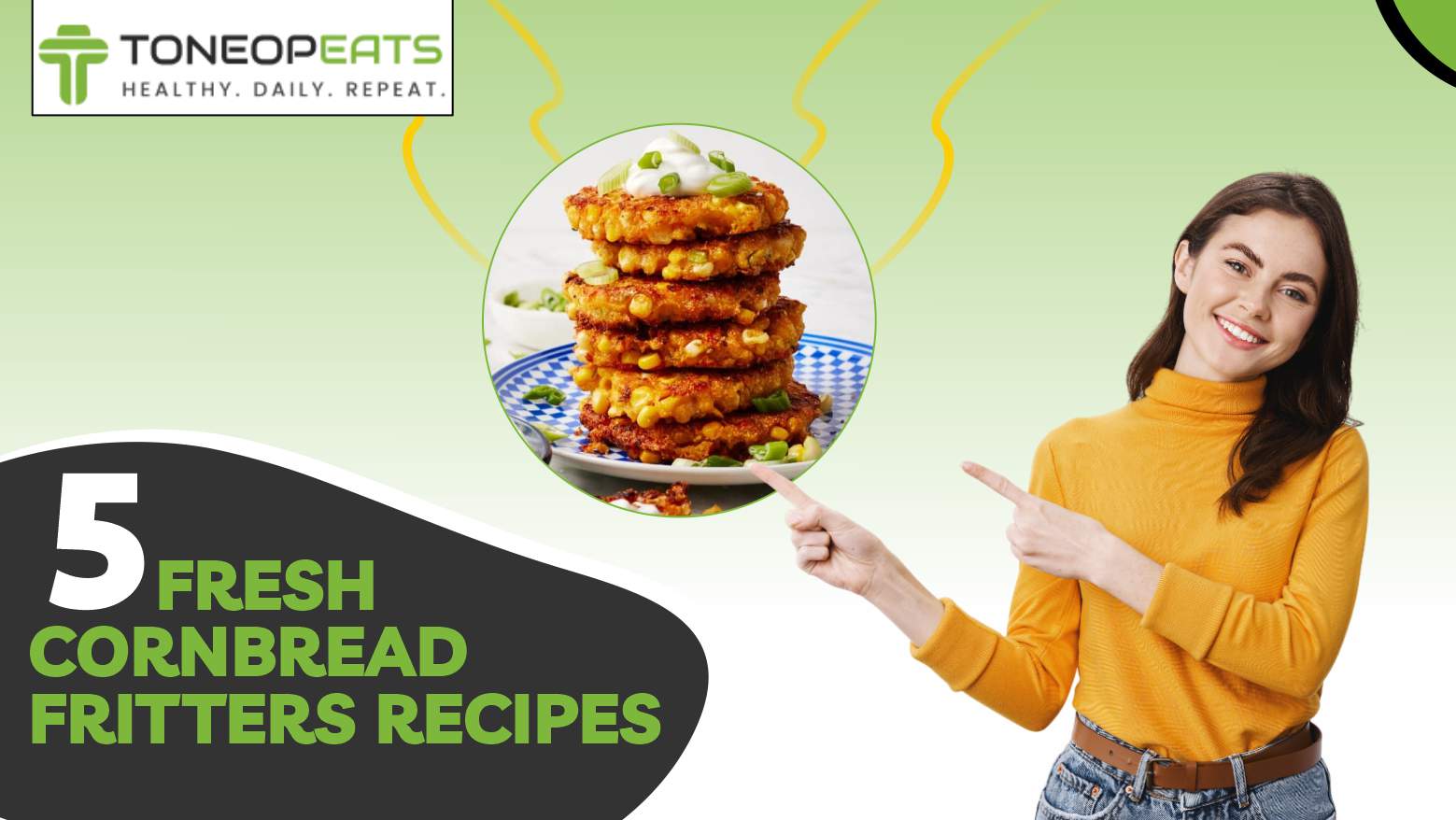 5 Fresh Cornbread Fritters Recipes & Healthy Ingredients To Keep It Fluffy!
