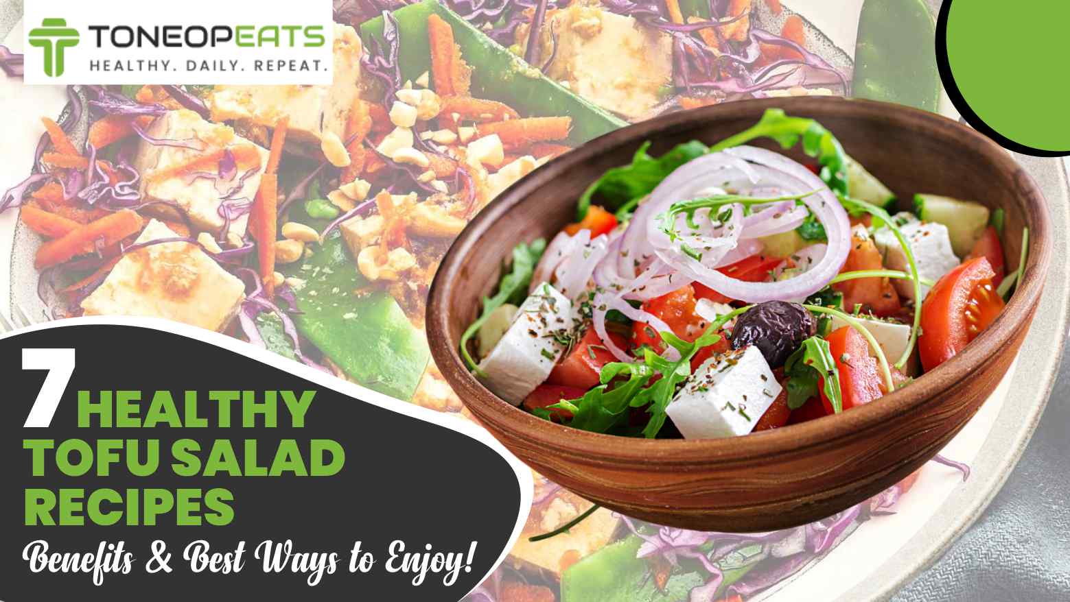 7 Healthy Salad With Tofu Recipes, Their Benefits & Best Way To Eat!