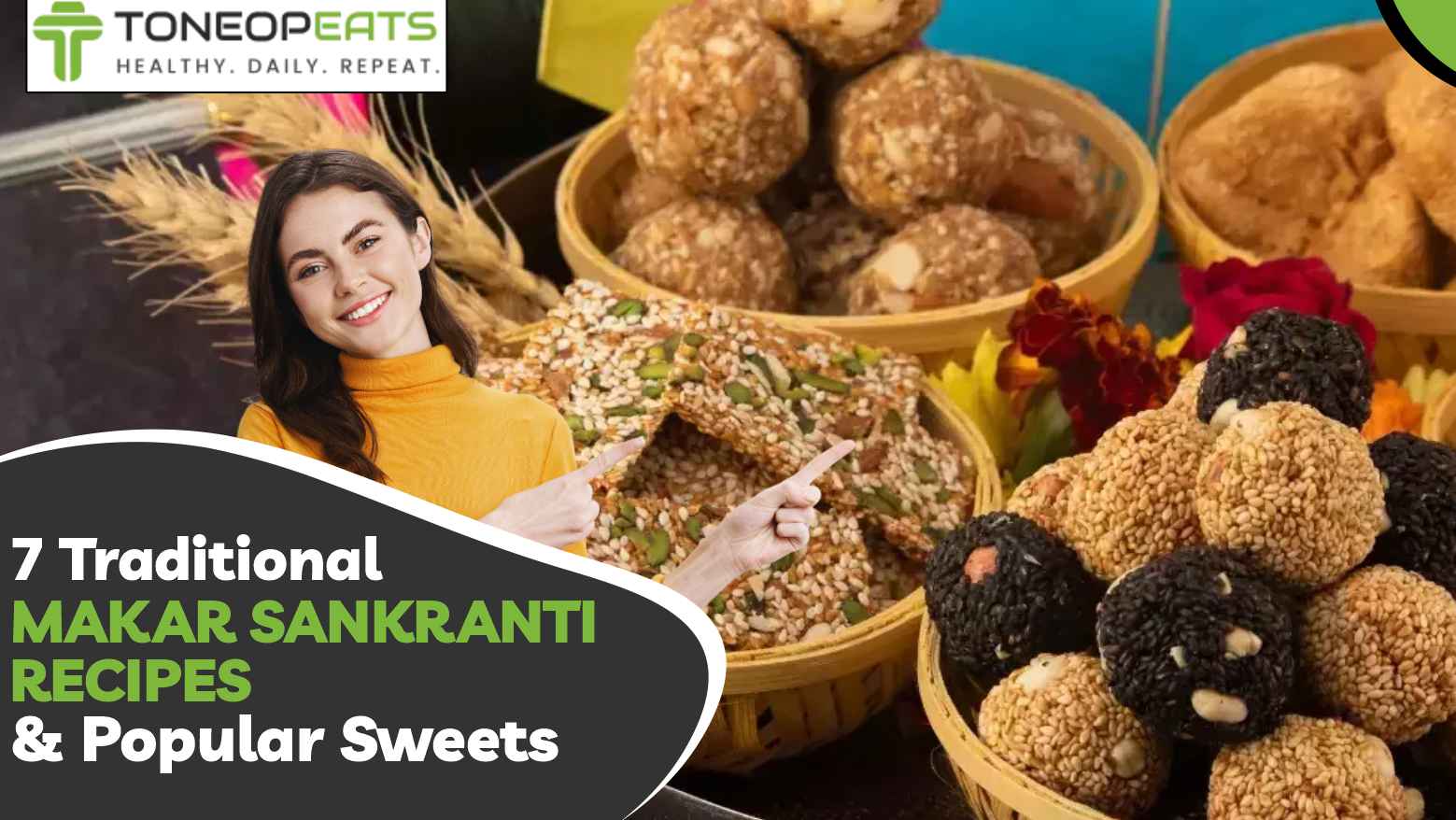 7 Traditional Makar Sankranti Recipes & Popular Sweets For A Festive Feast!