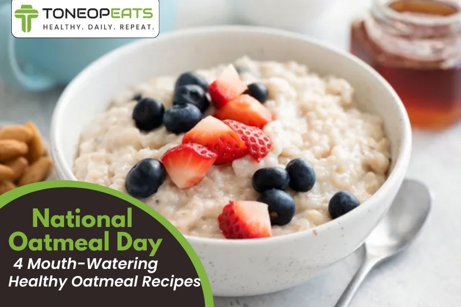 Celebrate National Oatmeal Day With 4 Mouth-Watering Healthy Recipes 