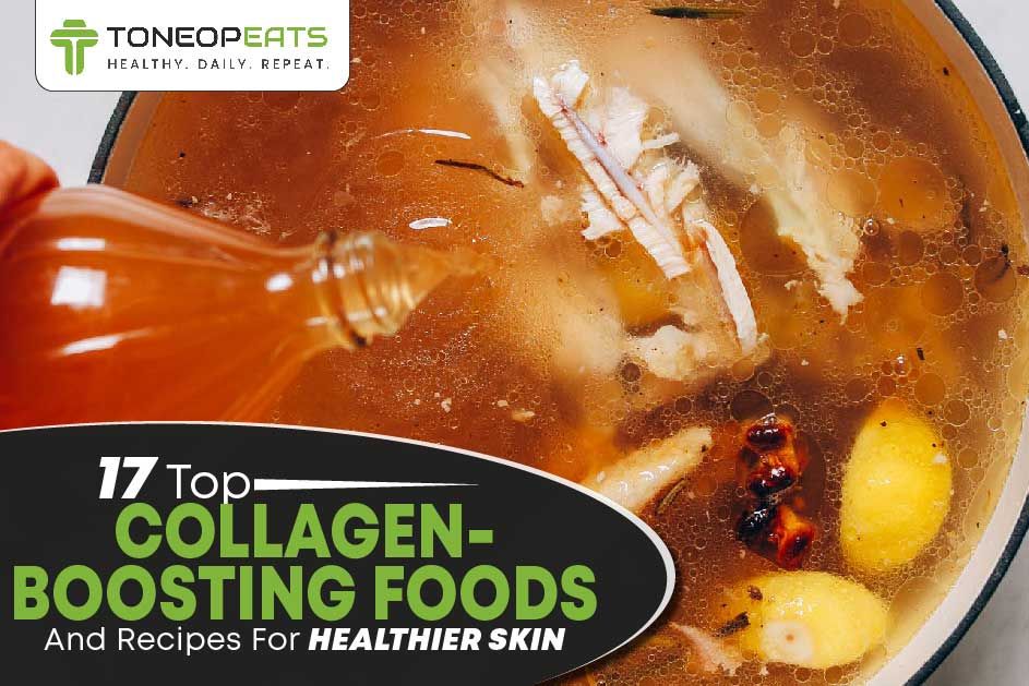17 Top Collagen-Boosting Foods For Healthier Skin And Recipes To Increase Collagen Production