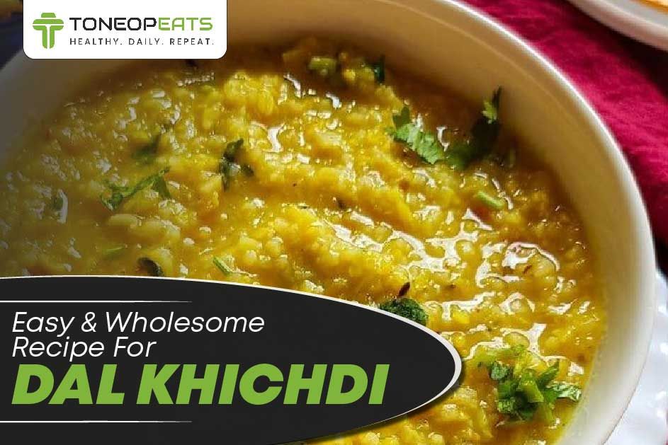 Learn This Easy And Wholesome Recipe For Dal Khichdi to Nourish Your Body!