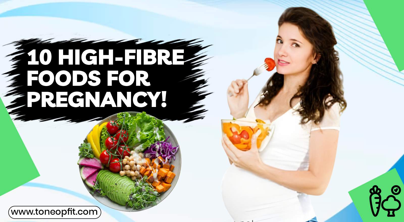 Eating for Two? Don’t Forget These 10 High-Fibre Foods For Pregnancy!