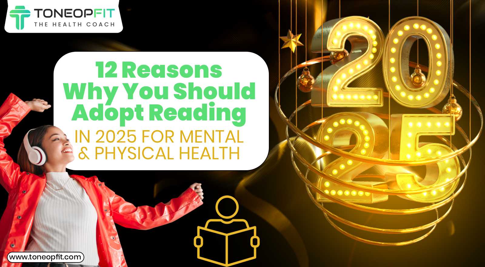 Your 2025 Cheat Code: 12 Reasons Why Reading Is the Ultimate Wellness Hack for Mental & Physical Health