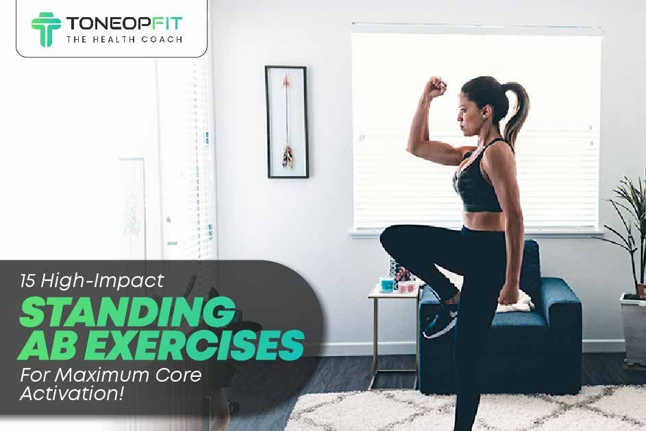 15 High-Impact Standing Ab Exercises For Maximum Core Activation! 