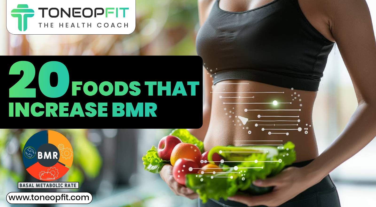 20 Foods That Increase BMR & Ways To Boost Metabolism Naturally!