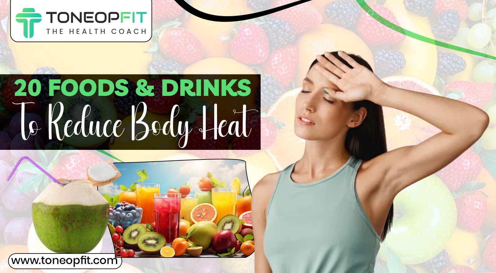 Summer Survival: 20 Foods & Drinks To Reduce Body Heat &  Keep You Hydrated 