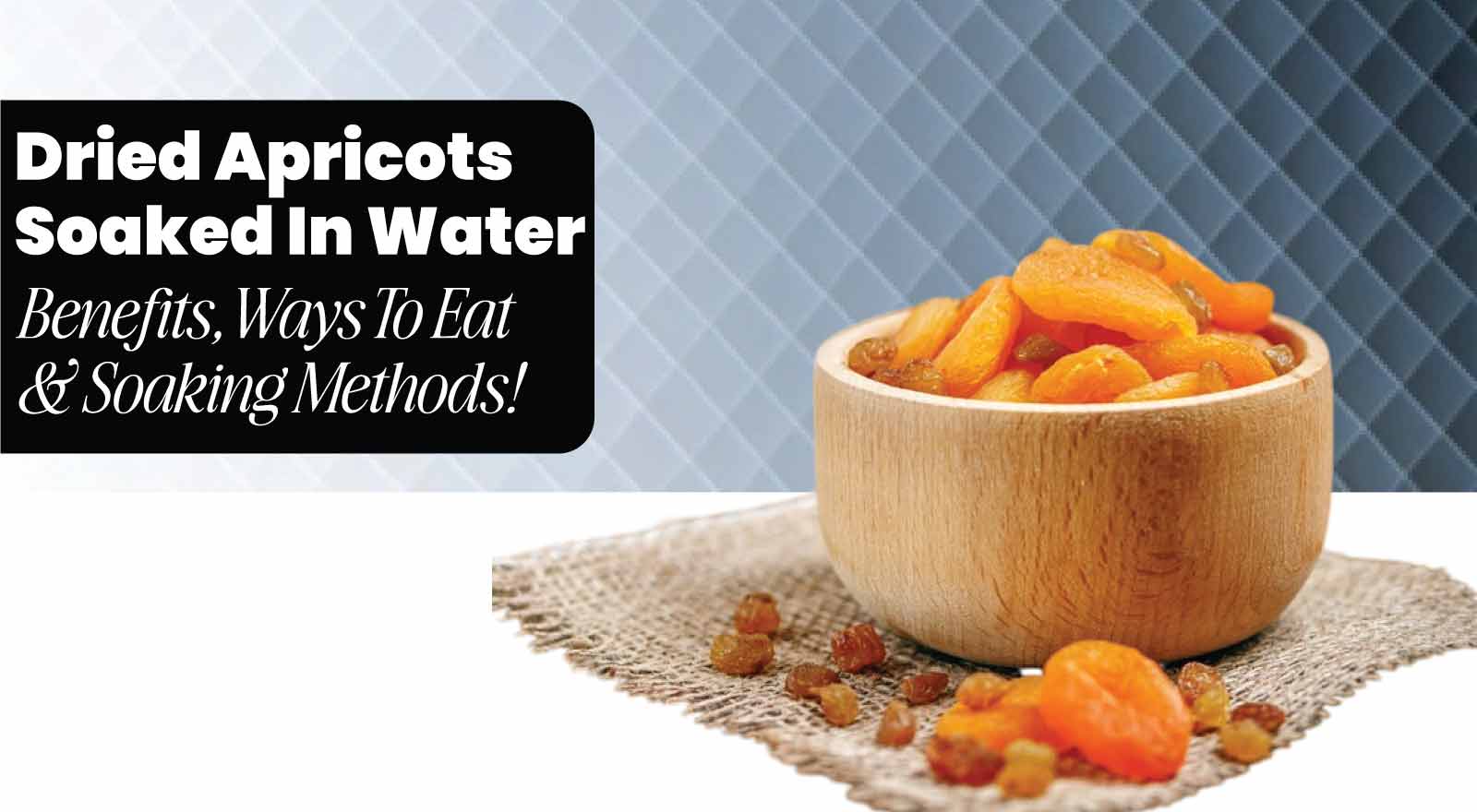 9 Dried Apricots Soaked In Water Benefits, Ways To Eat & Soaking Methods!