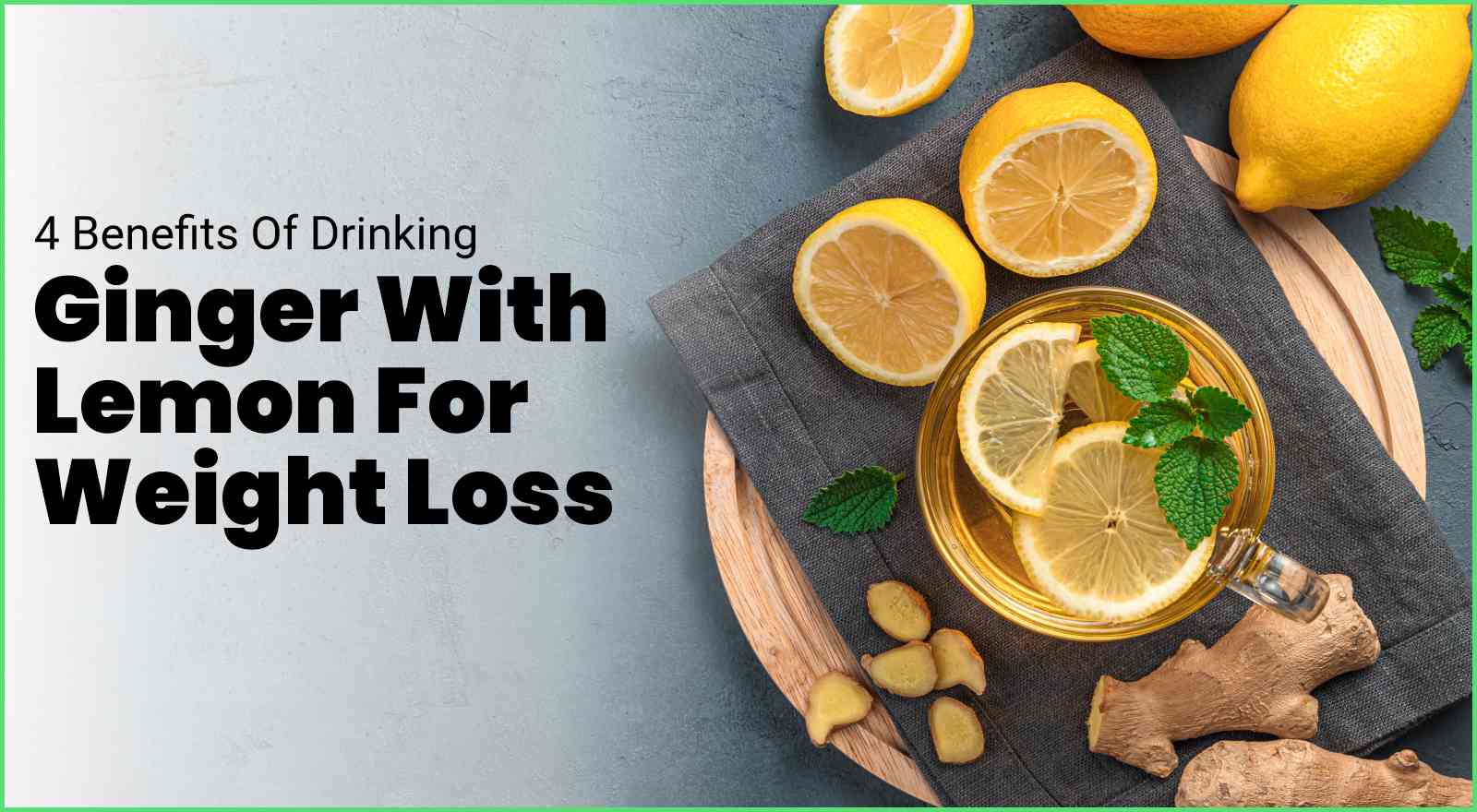 4 Benefits Of Drinking Ginger With Lemon For Weight Loss (And Other Health Perks!)