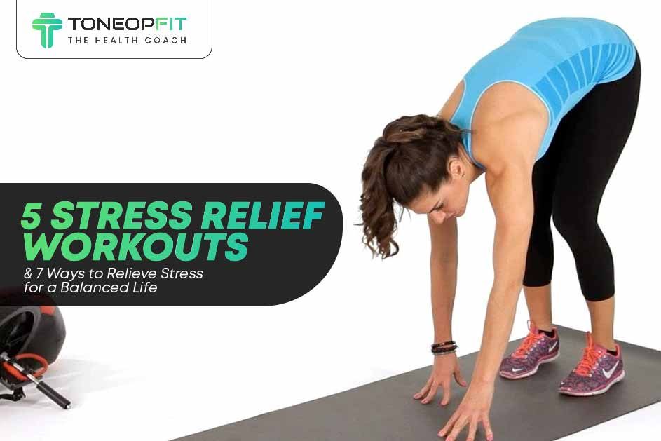5 Stress Relief Workouts And 7 Ways To Unwind For A Balanced Life