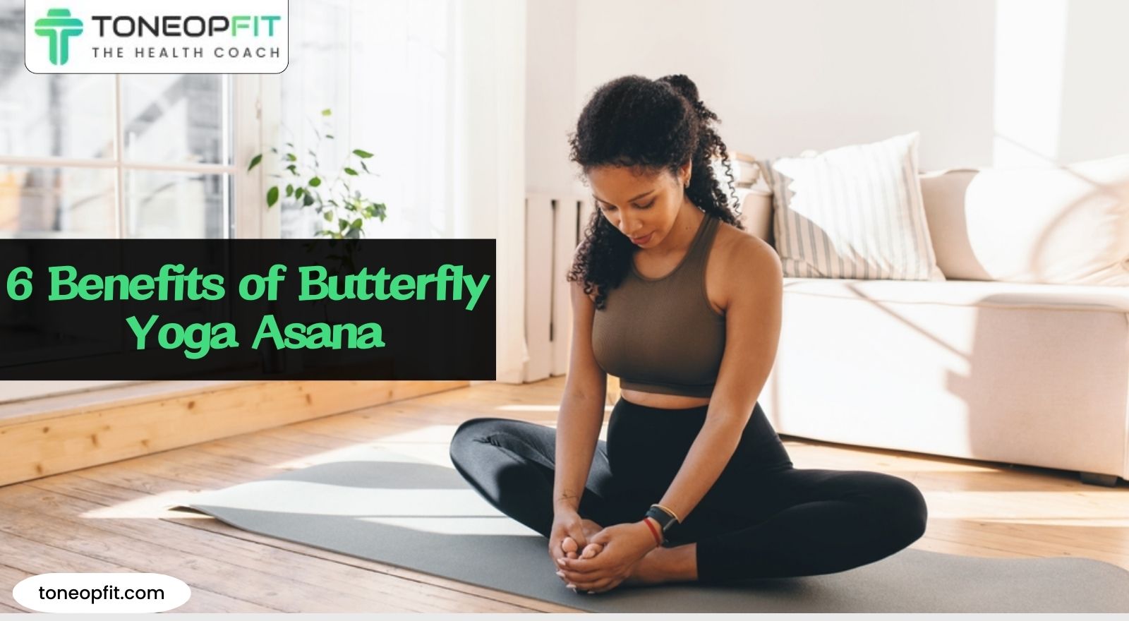 Shape Up Your Hips With Butterfly Yoga Pose — 6 Benefits & How To Do The Butterfly Asana