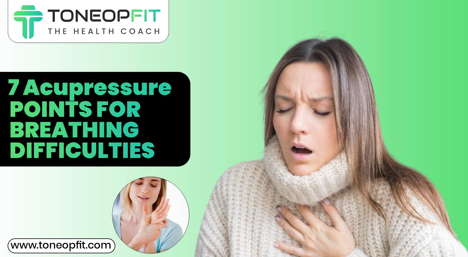 Struggling to Breathe? Check Out These 7 Effective Acupressure Points for Breathing Difficulties 