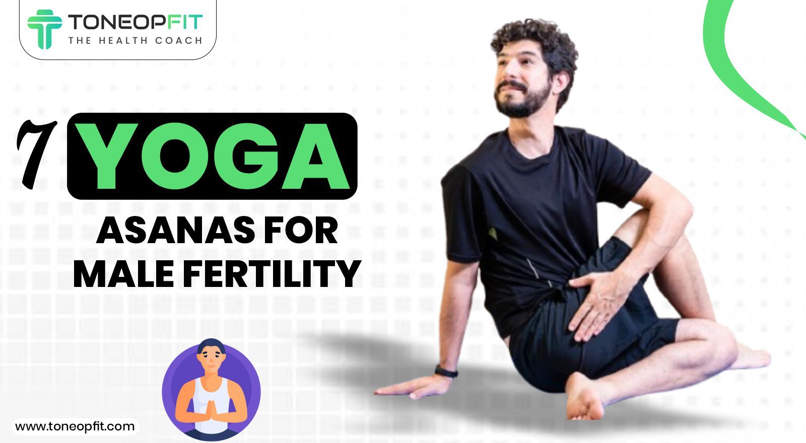 7 Best Poses Of Yoga For Male Fertility, Right Yoga Styles & Tips To Perform!