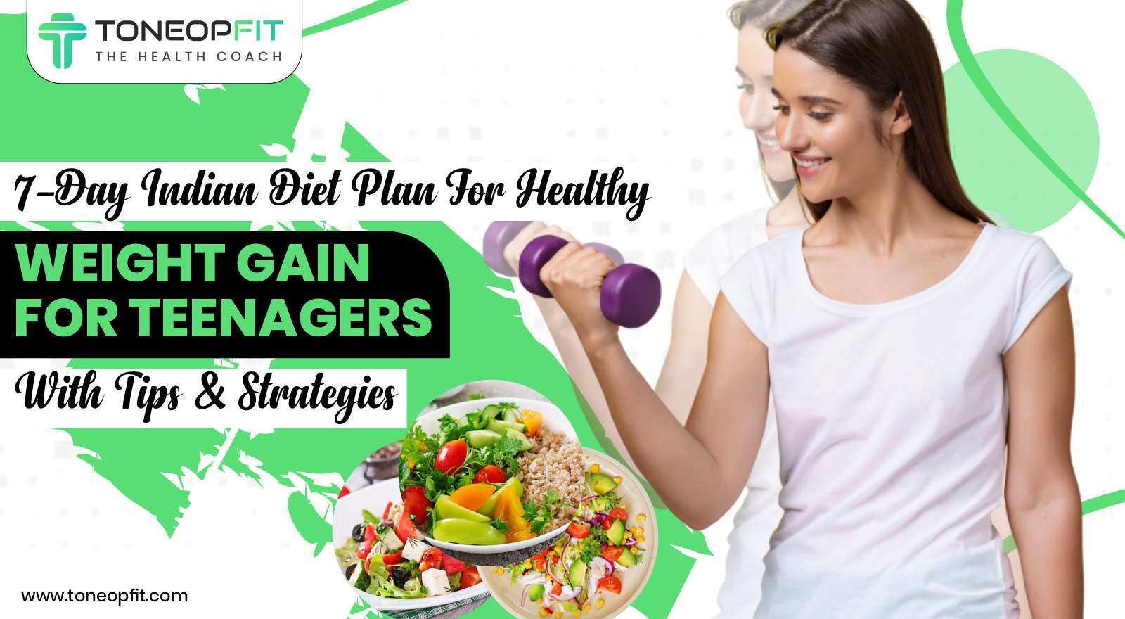 7-Day Indian Diet Plan For Healthy Weight Gain For Teenagers With Tips And Strategies