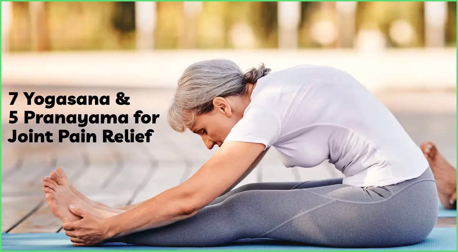 Yoga for Rheumatoid Arthritis: 7 Yogasana and 5 Pranayama for Joint Pain Relief