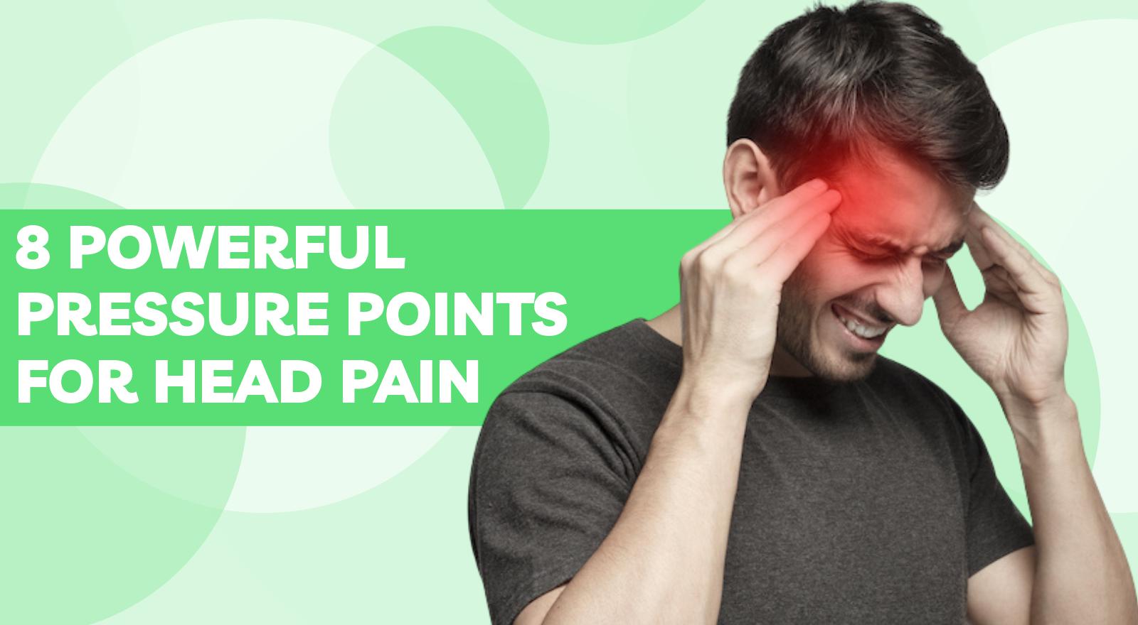 Say Goodbye To Headaches With These 8 Powerful Pressure Points For Head Pain