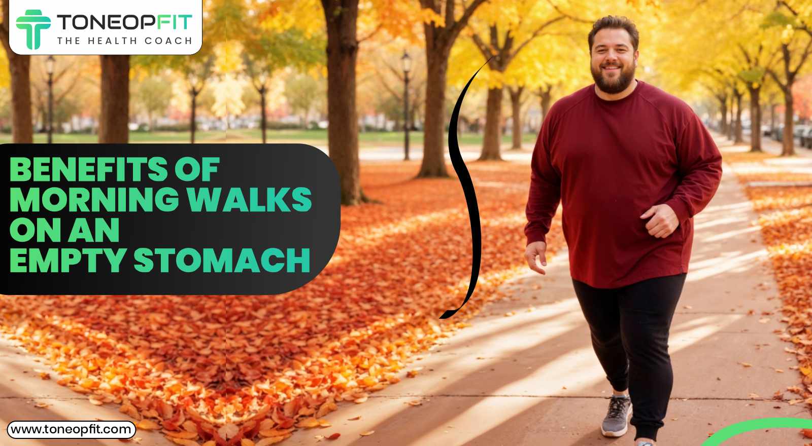 Wake Up, Walk & Stay Healthy! Benefits of Morning Walks On An Empty Stomach