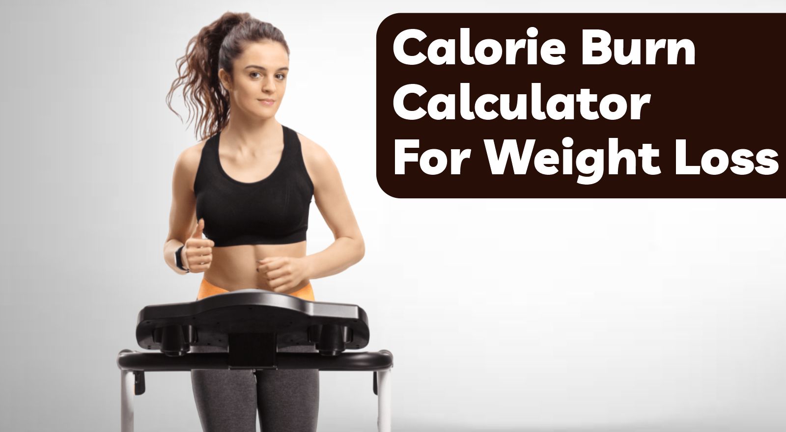 Calorie Burn Calculator For Weight Loss: 4 Steps To Plan Calorie Deficit!