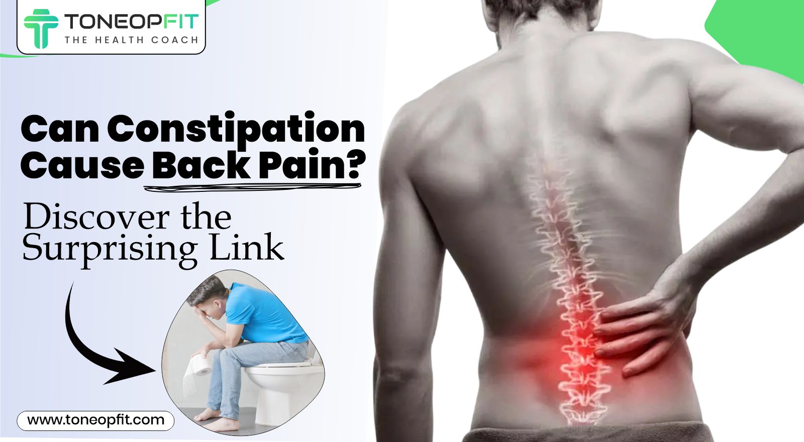 The Surprising Link Between Bowel Health and Back Pain: Can Constipation Cause Back Pain?