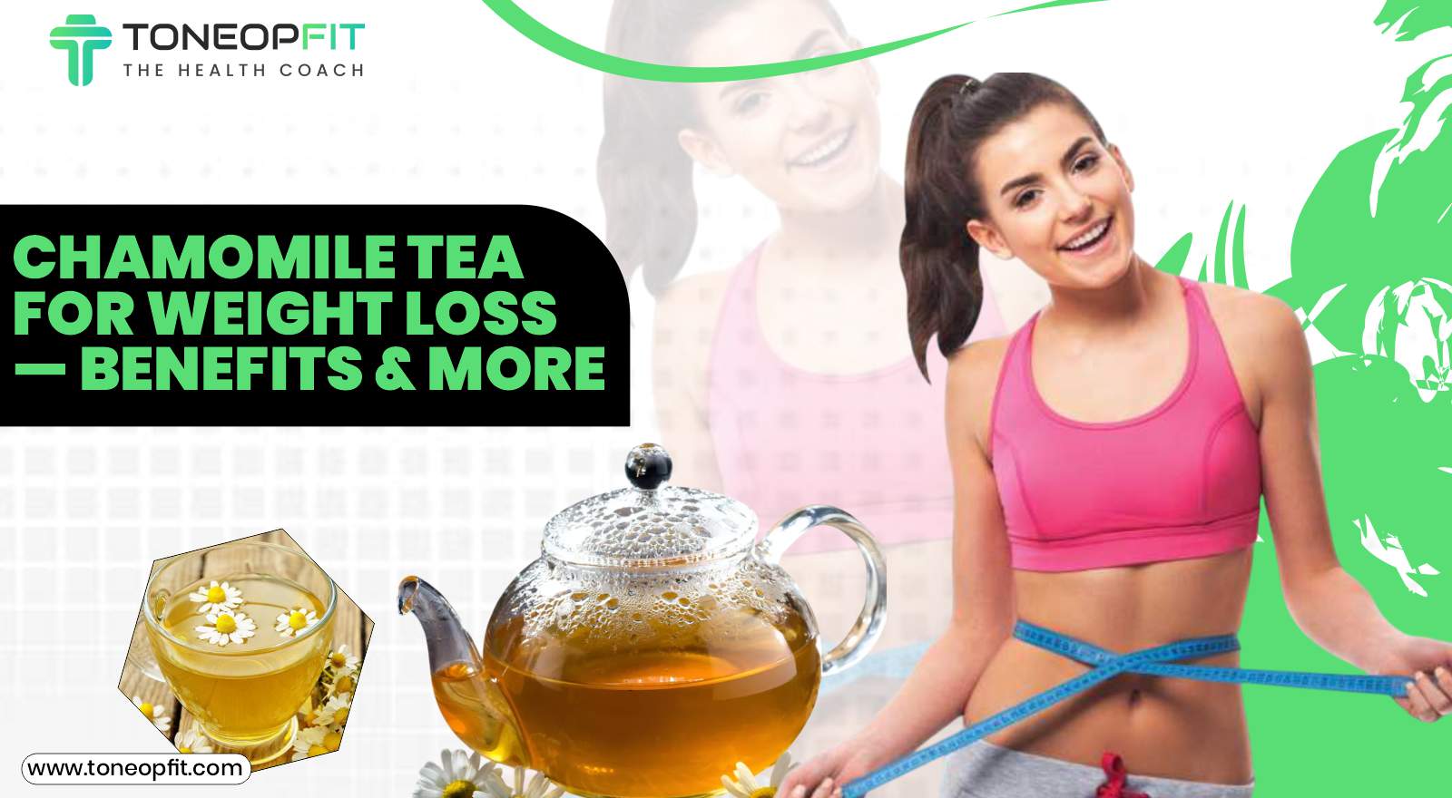 Snooze and Lose: Chamomile Tea For Weight Loss — Benefits & More