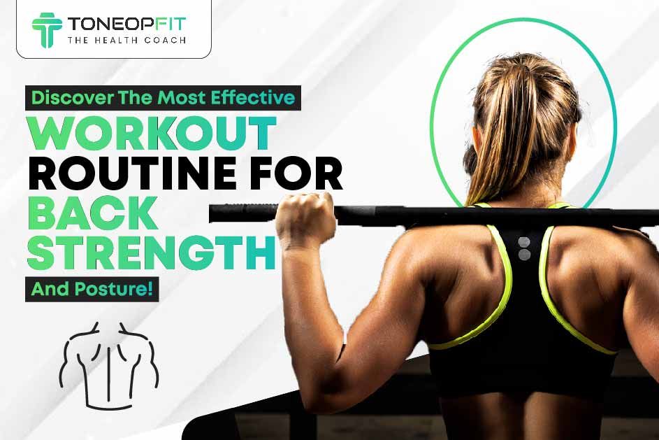 Discover The Most Effective Workout Routine For Back Strength And Posture! 