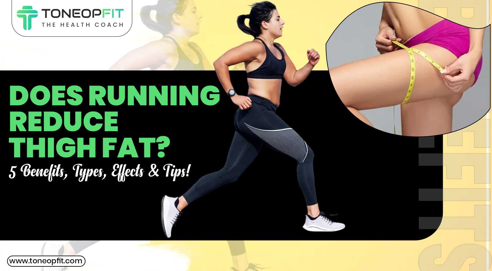 Does Running Reduce Thigh Fat? 5 Benefits, Types, Effects & Tips!