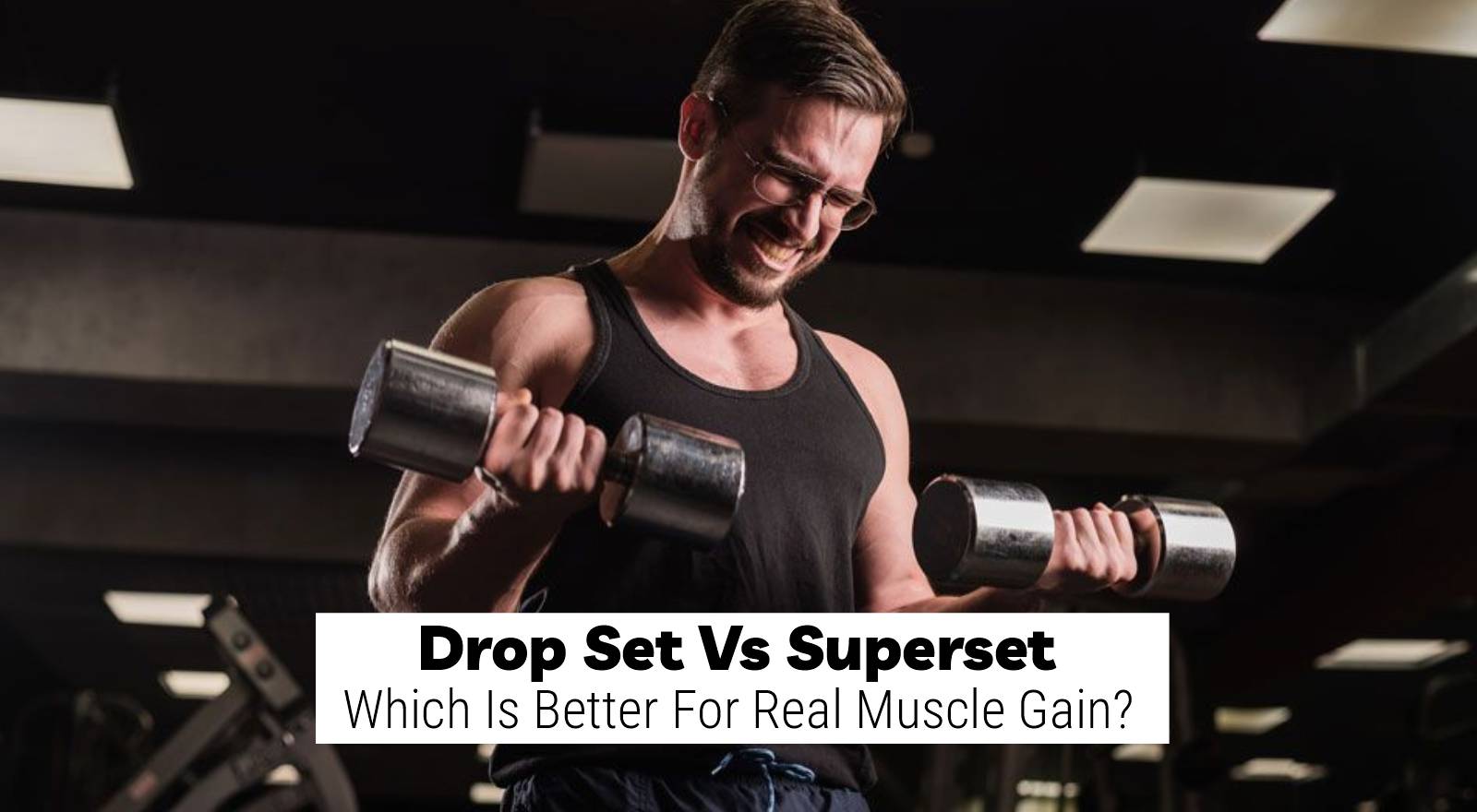 Drop Set Vs Superset: Which Is Better For Real Muscle Gain? The Fitness Industry's Best-Kept Secret Revealed!
