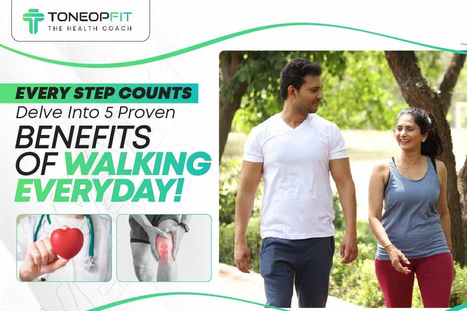Every Step Counts: Delve Into 5 Proven Benefits Of Walking Every Day!