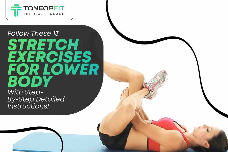 13 Best Stretching Exercises for Lower Back Pain Relief (With Step-by-Step Guide & Benefits)