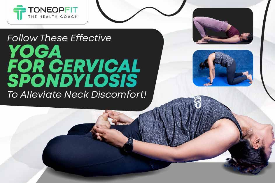 Follow These Effective Yoga For Cervical Spondylosis To Alleviate Neck Discomfort! 