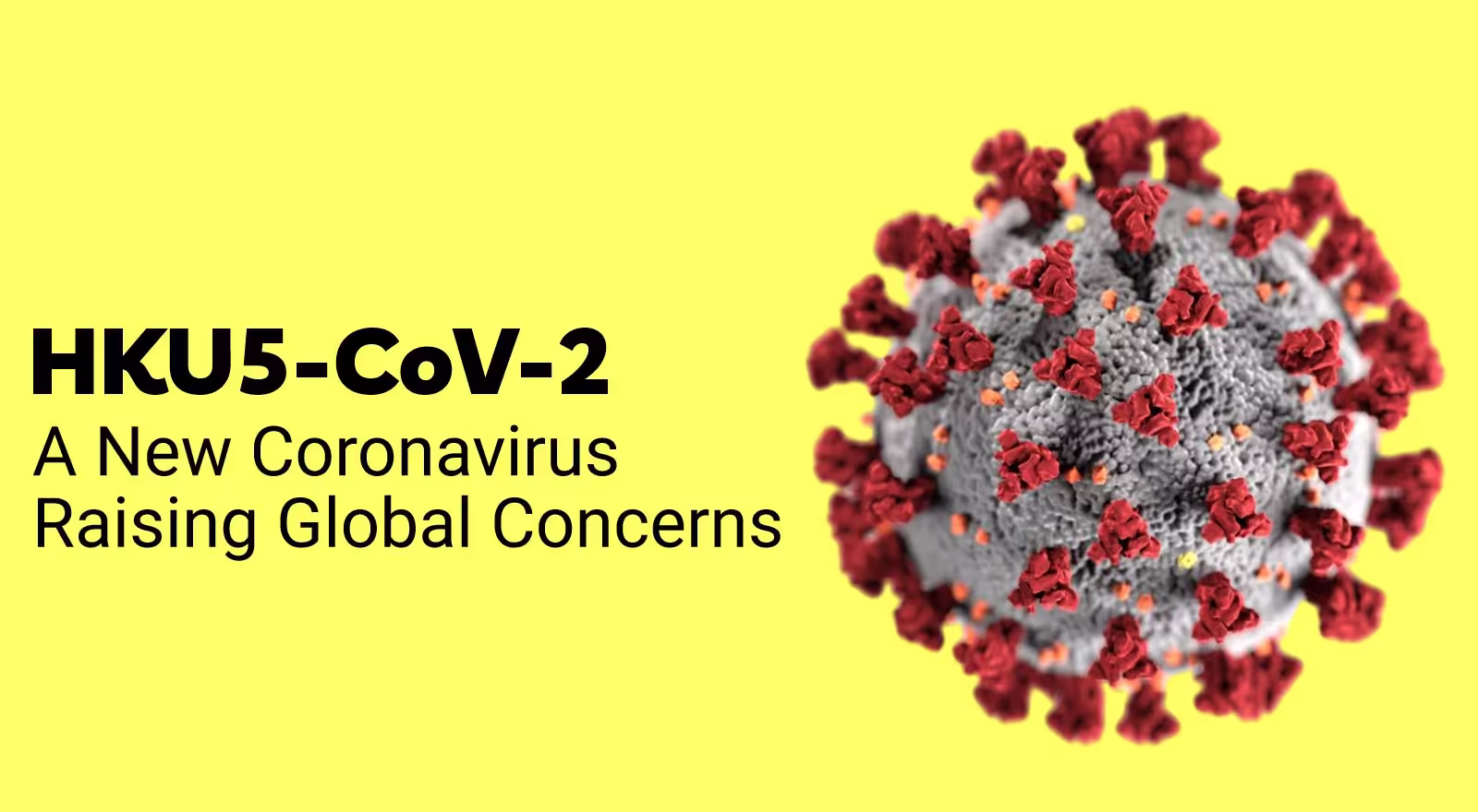 Scientists Alarmed by the New Coronavirus HKU5-CoV-2—Is the World on the Brink of Another Pandemic?