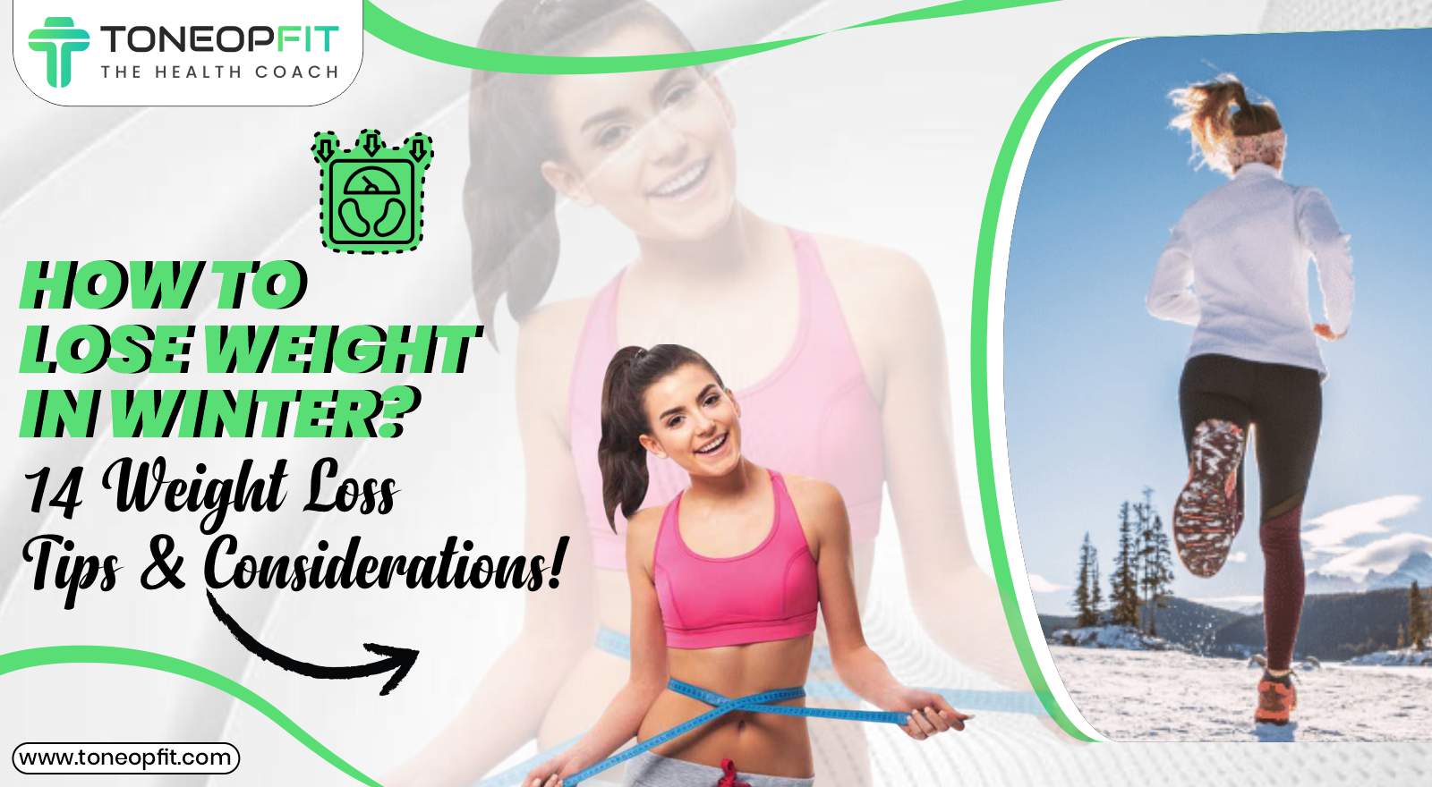 How To Lose Weight In Winter? 14 Weight Loss Tips & Considerations!