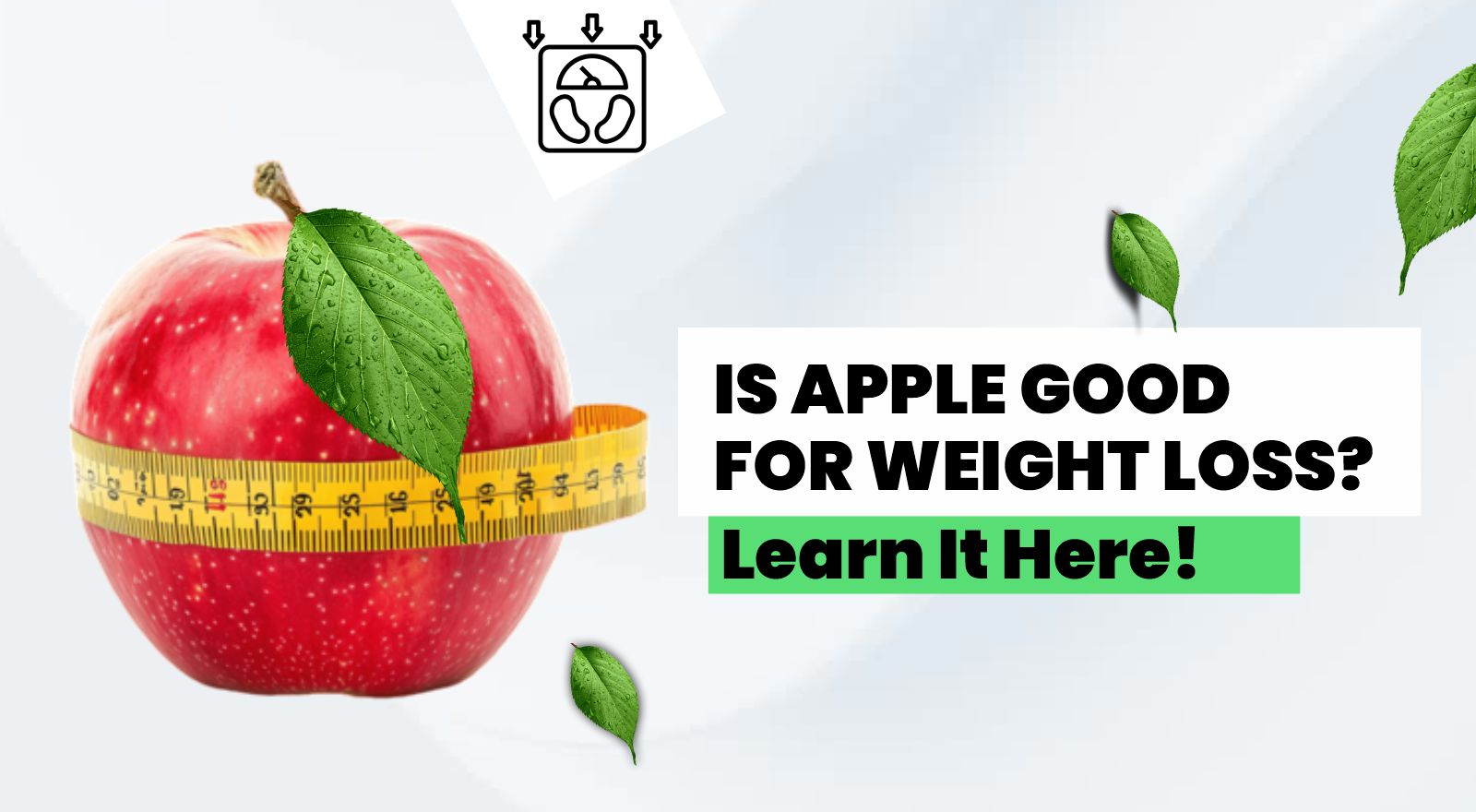 An Apple a Day Keeps the Weight Away! Learn How Apple Is Good For Weight Loss
