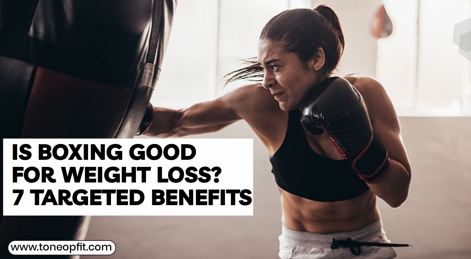 Is Boxing Good For Weight Loss? 7 Benefits That'll Make You Start ASAP!