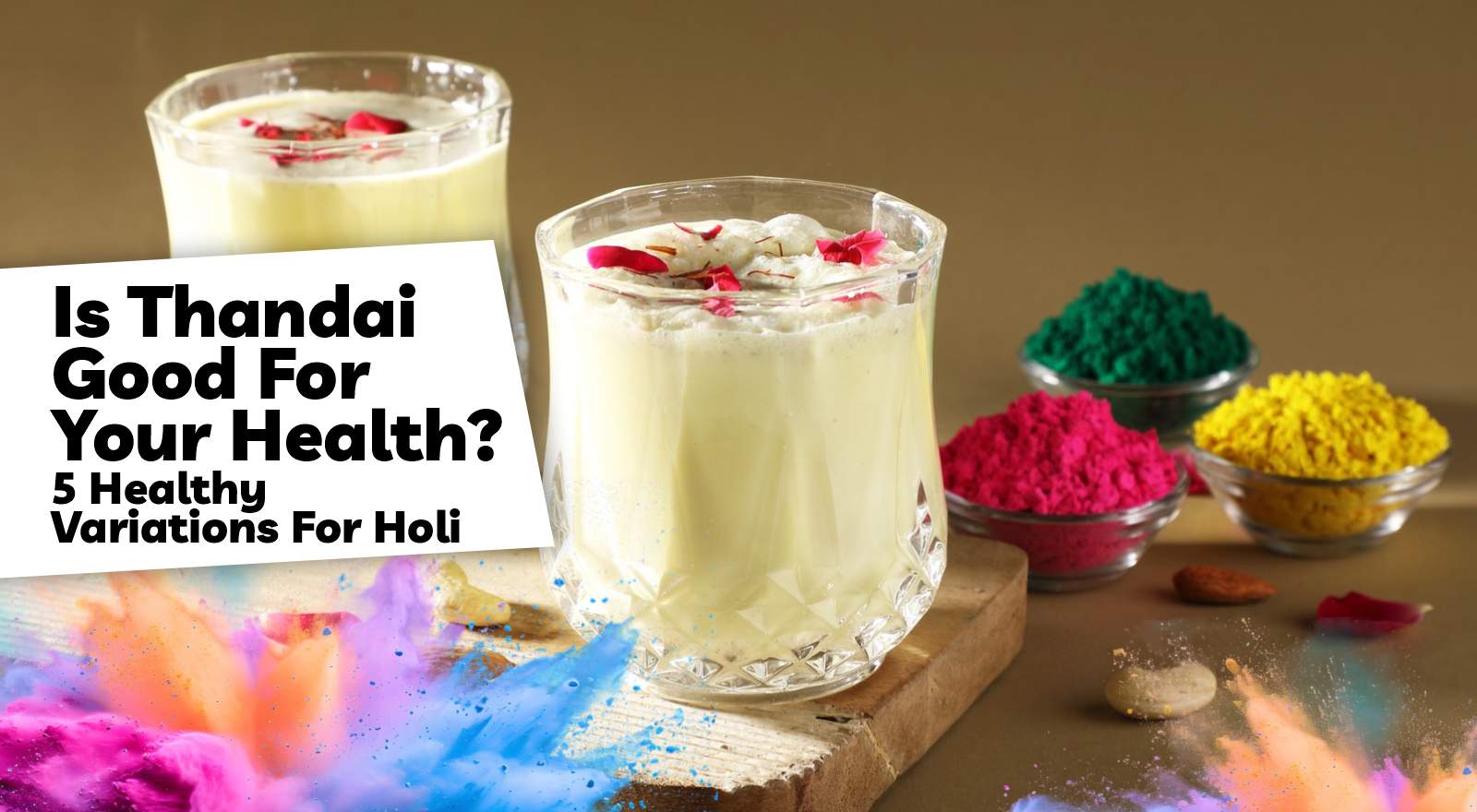 Is Thandai Good For Your Health? Benefits and 5 Healthy Variations For Holi
