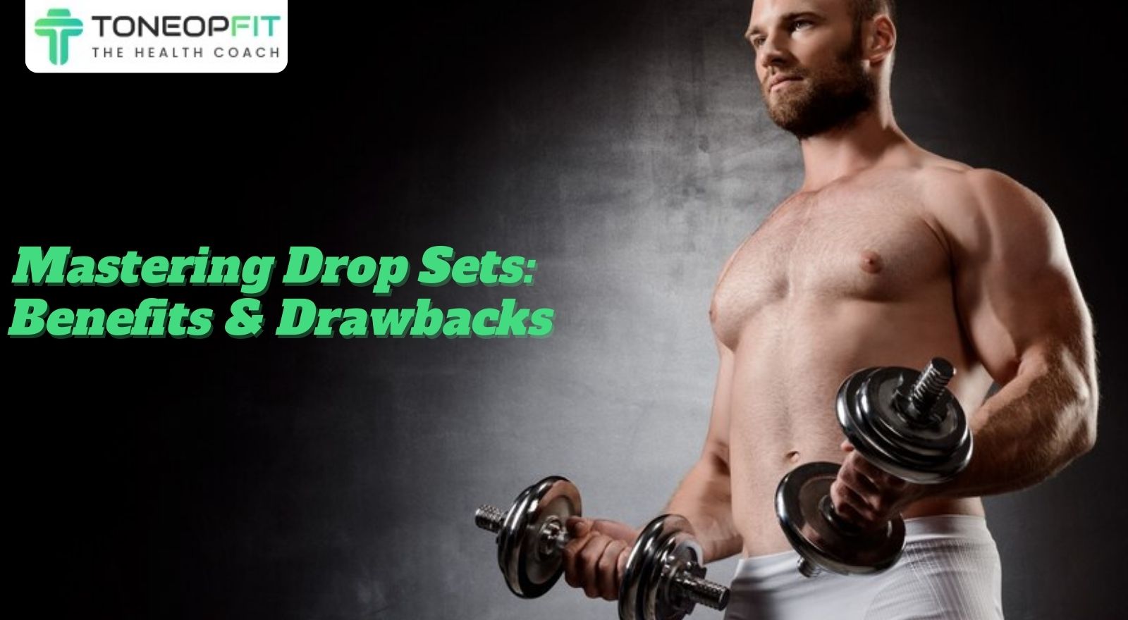 Drop Sets At The Gym 101: How To, Benefits, Disadvantages & More!
