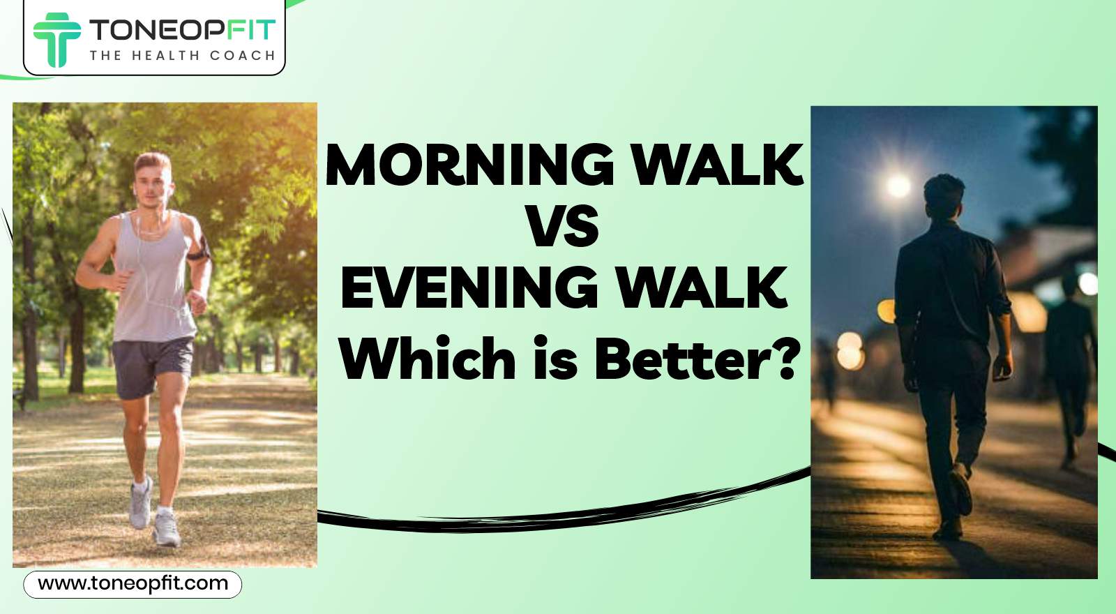 Walk In The AM or PM — Which is Better: Morning Walk or Evening Walk?