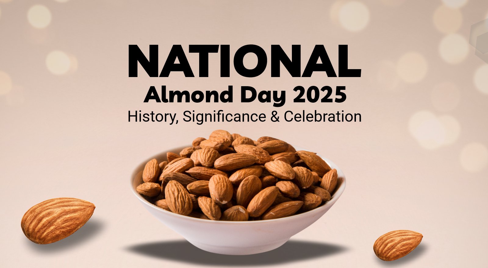 National Almond Day 2025: History, Significance And Celebrating the Wonders of Almonds