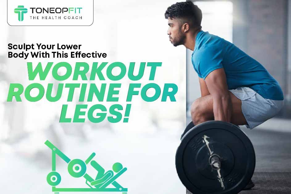 Sculpt Your Lower Body With This Effective Workout Routine For Legs!    