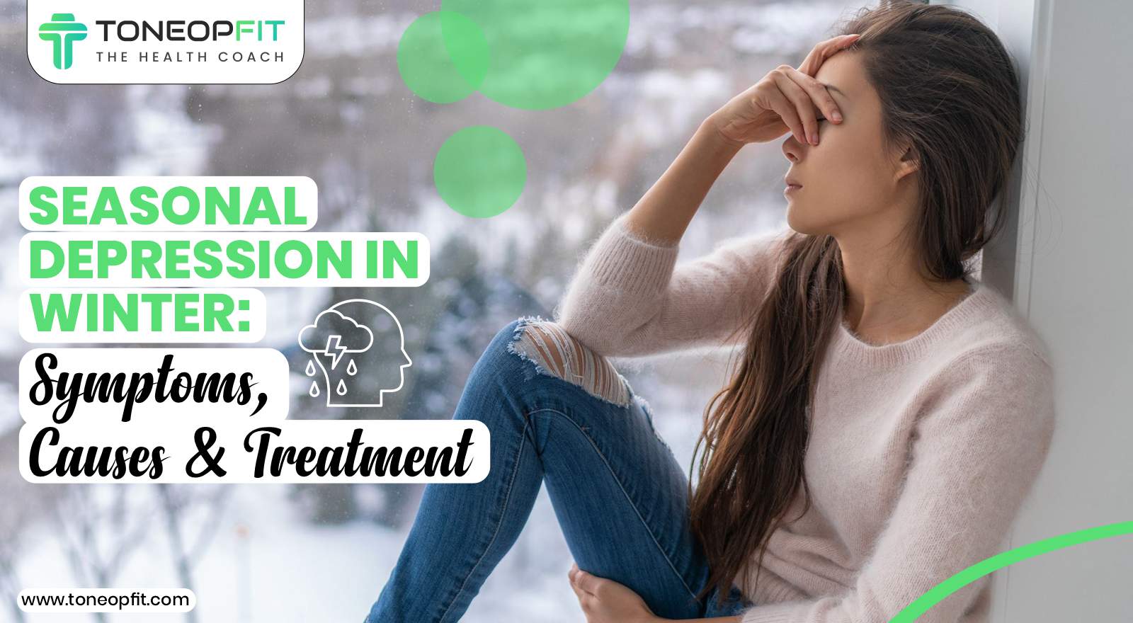 Understanding Seasonal Depression In Winter: Symptoms, Causes & Treatment for SAD