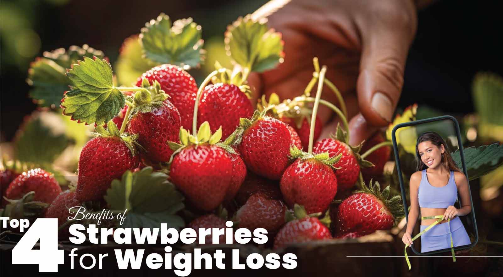Top 4 Benefits of Strawberries for Weight Loss—Plus 7 Delicious Ways to Add Them to Your Daily Routine!