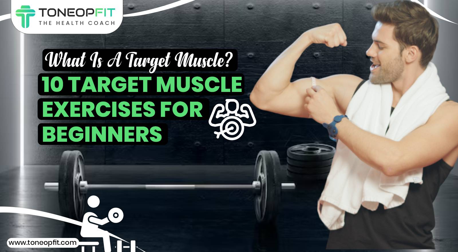 What Is A Target Muscle? 10 Target Muscle Exercises For Beginners & Tips For Better Results!
