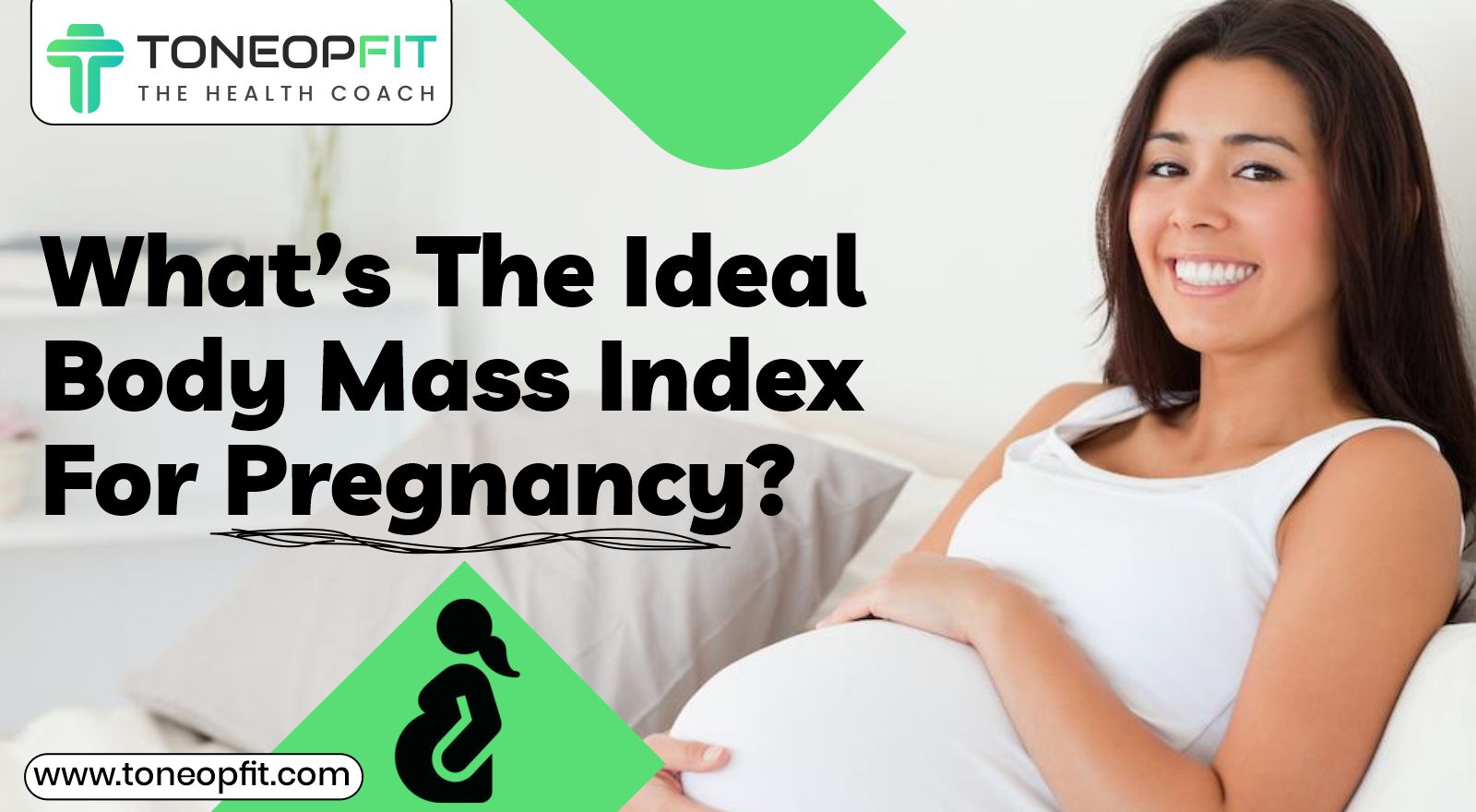 What’s The Ideal Body Mass Index for Pregnancy & Why It Matters?