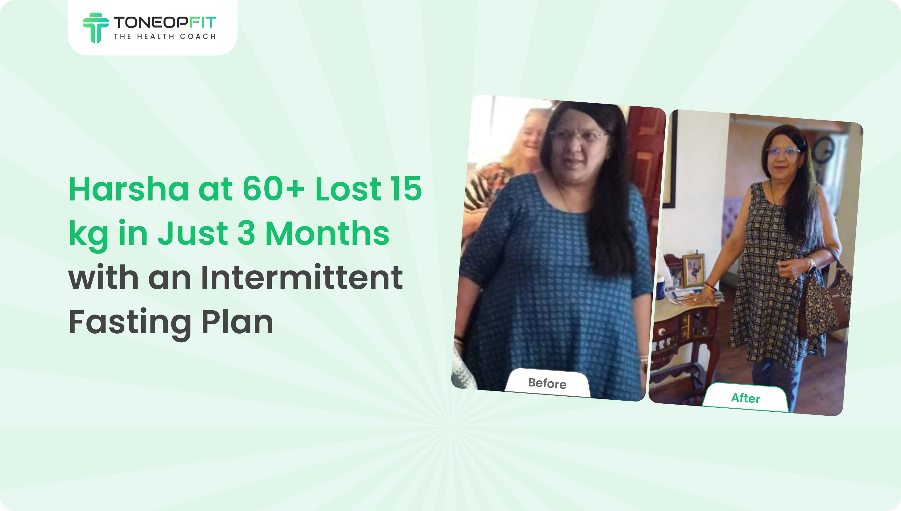 Harsha at 60+ Lost 15 kg in Just 3 Months with an Intermittent Fasting Plan 